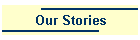 Our Stories